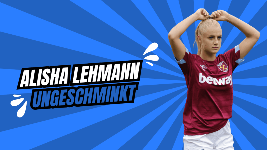 Alisha Lehmann Ungeschminkt